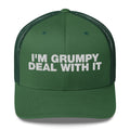 I'm Grumpy Deal With It - Trucker Cap