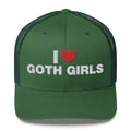 I Love Goth Girls - Trucker Cap