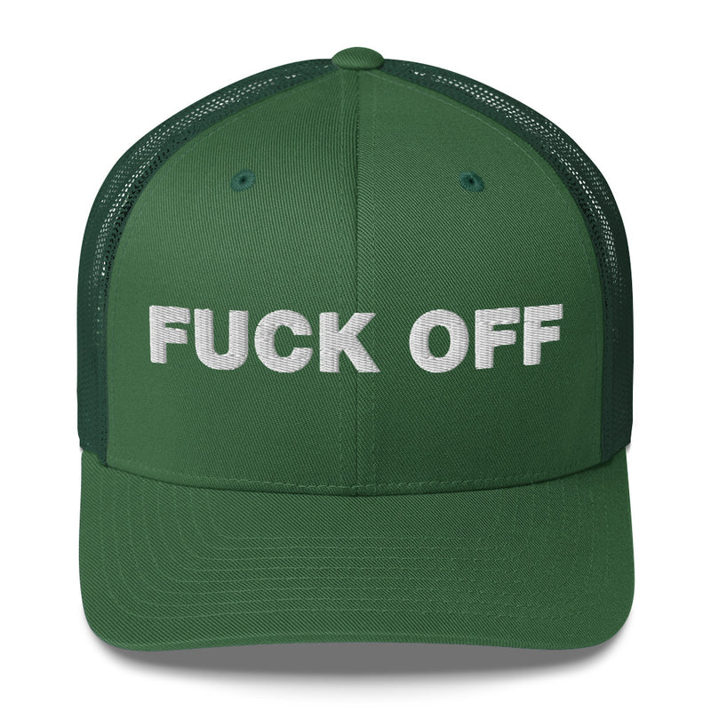 Fuck Off - Trucker Cap