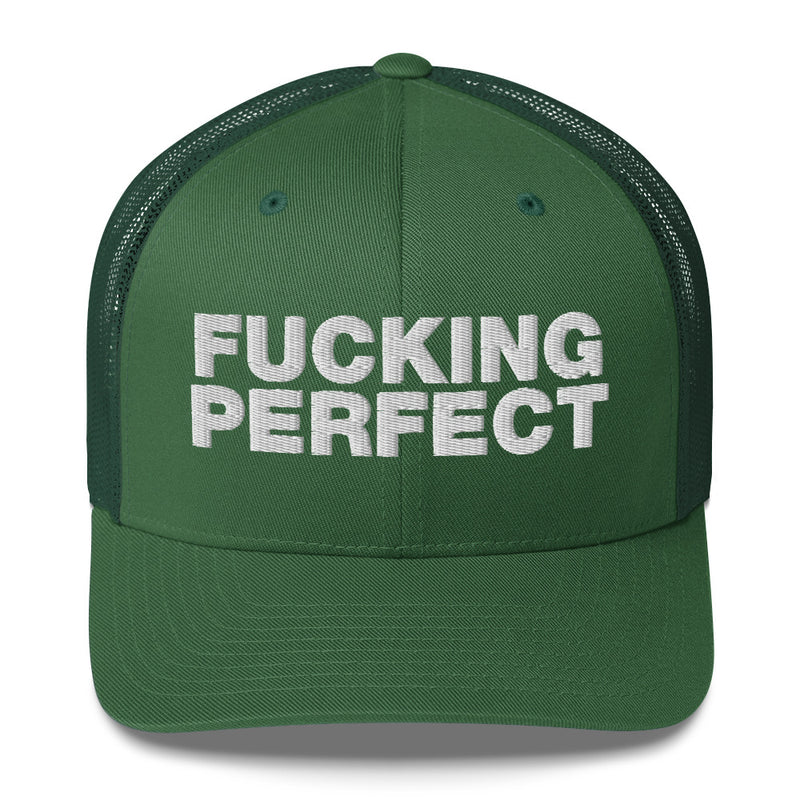 Fucking Perfect - Trucker Cap