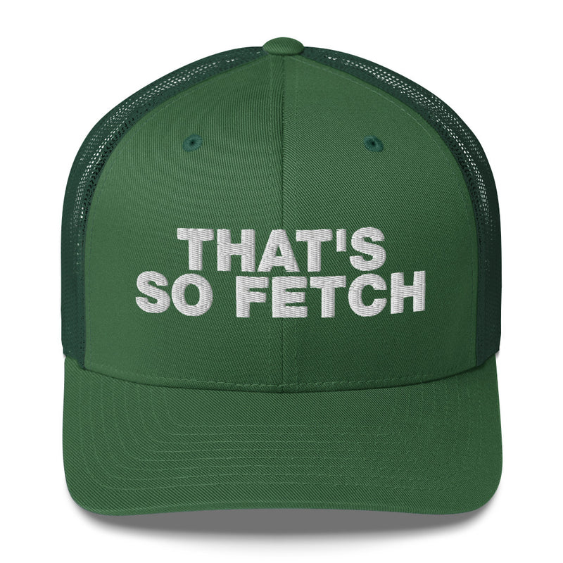 That's So Fetch - Trucker Cap