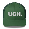 Ugh. - Trucker Cap