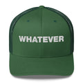 Whatever - Trucker Cap