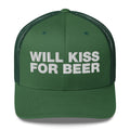 Will kiss for beer - Trucker Cap