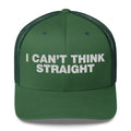 I can't think straight - Trucker Cap