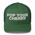 Pop Your Cherry - Trucker Cap