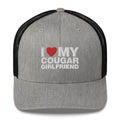 I Love My Cougar Girlfriend - Trucker Cap