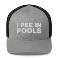 I Pee In Pools - Trucker Cap