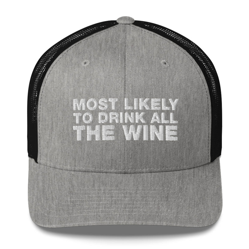 Most Likely To Drink All The Wine - Trucker Cap