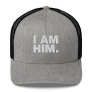 I Am Him - Trucker Cap