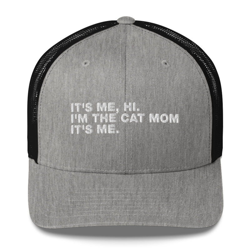 It's Me, Hi. I'm The Cat Mom It's Me. - Trucker Cap