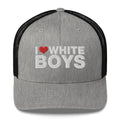 I Love White Boys - Trucker Cap