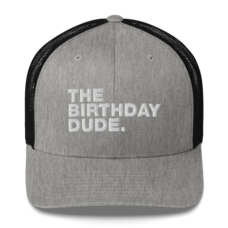 The Birthday Dude. - Trucker Cap