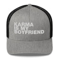 Karma Is My Boyfriend - Trucker Cap