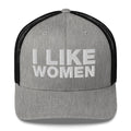 I like Women - Trucker Cap