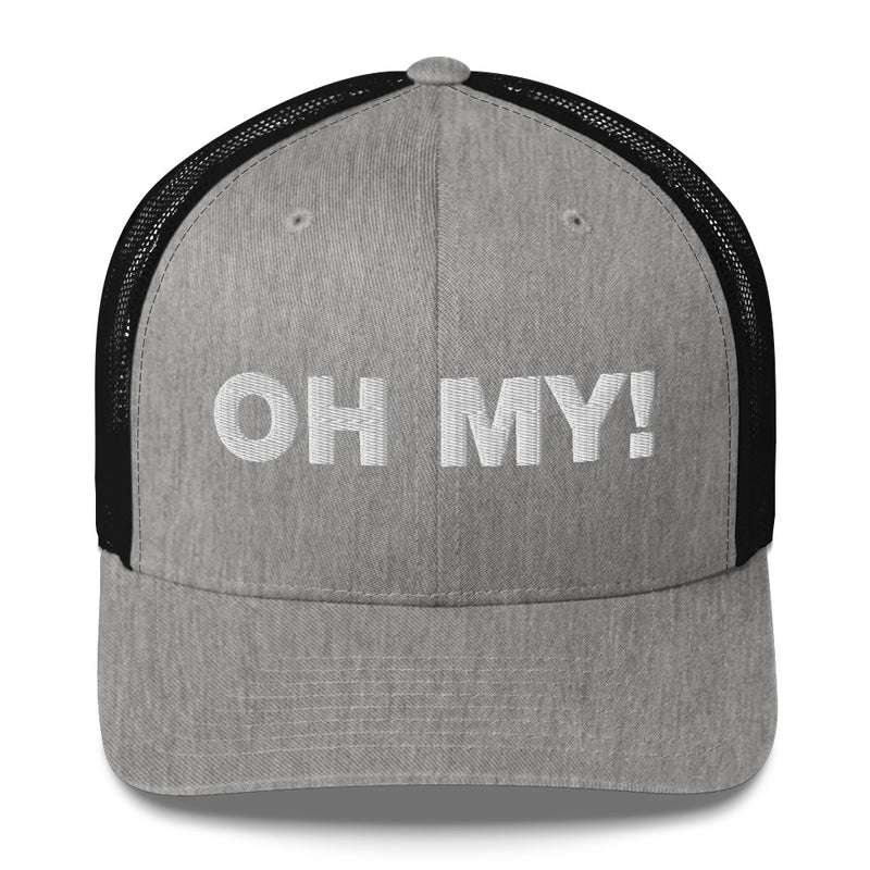 Oh My! - Trucker Cap