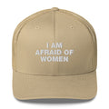 I Am Afraid Of Women - Trucker Cap