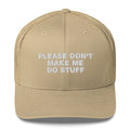 Please Don't Make Me Do Stuff - Trucker Cap