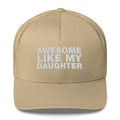 Awesome Like My Daughter - Trucker Cap