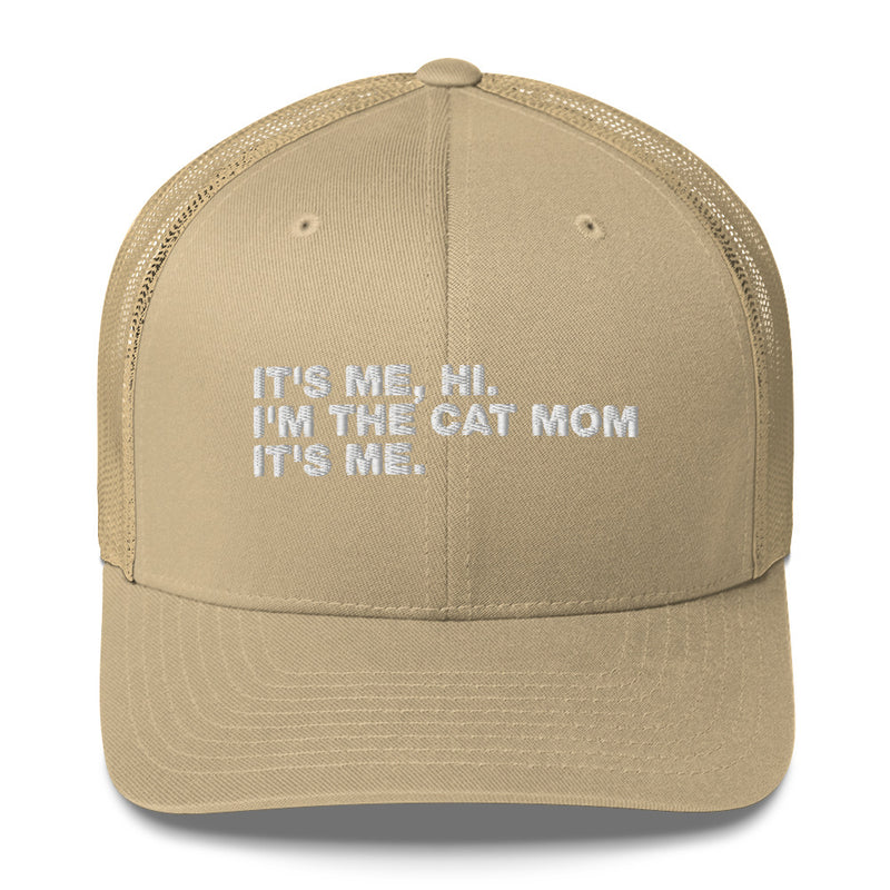 It's Me, Hi. I'm The Cat Mom It's Me. - Trucker Cap