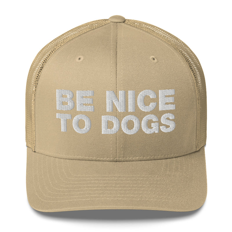 Be Nice To Dogs - Trucker Cap