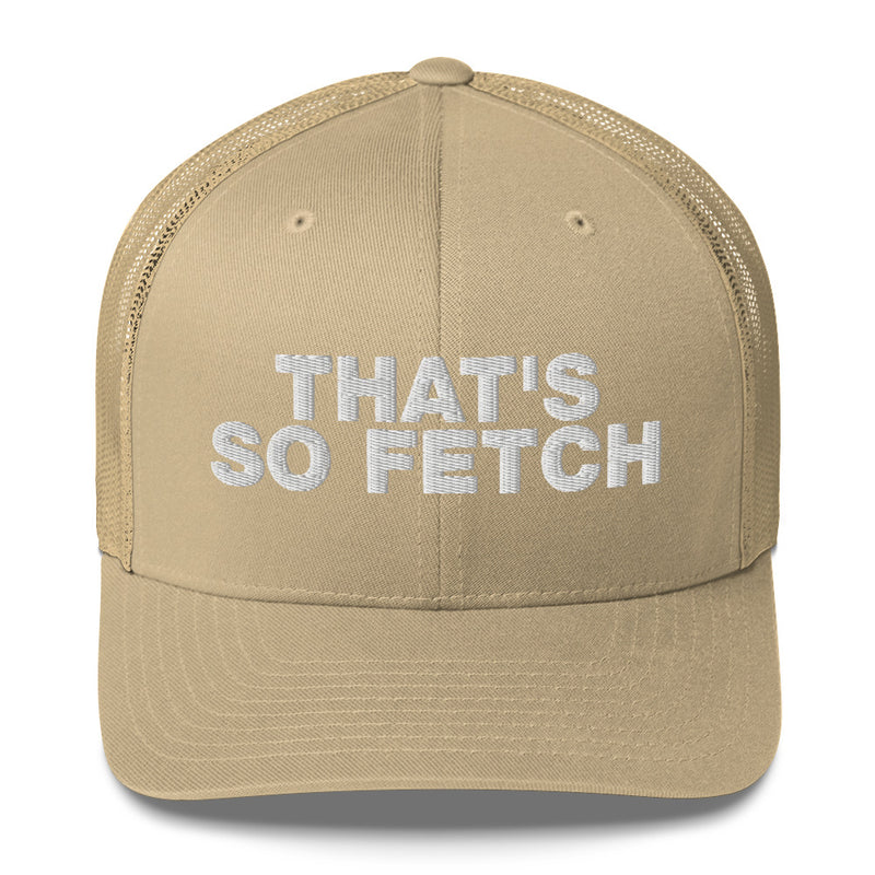 That's So Fetch - Trucker Cap