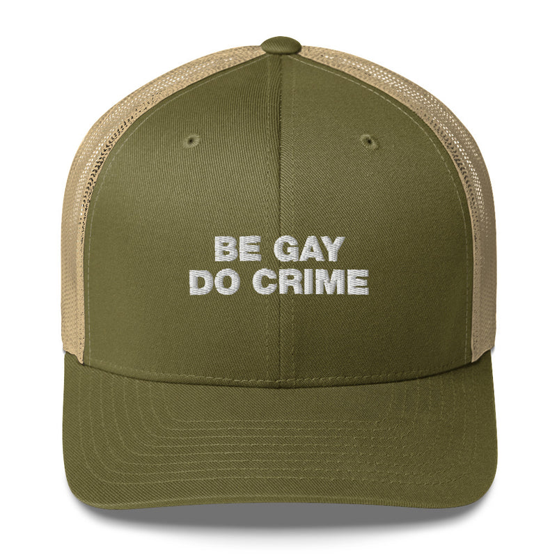 Be Gay Do Crime - Trucker Cap