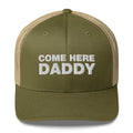 Come Here Daddy - Trucker Cap