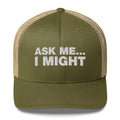 Ask Me... I Might - Trucker Cap