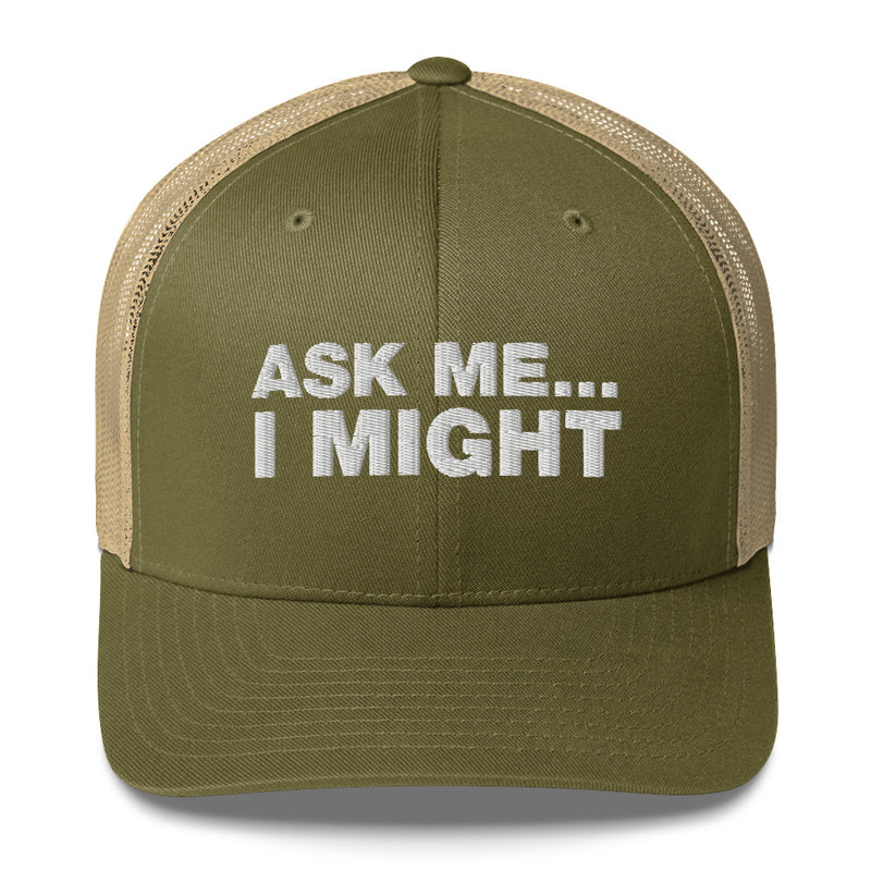 Ask Me... I Might - Trucker Cap