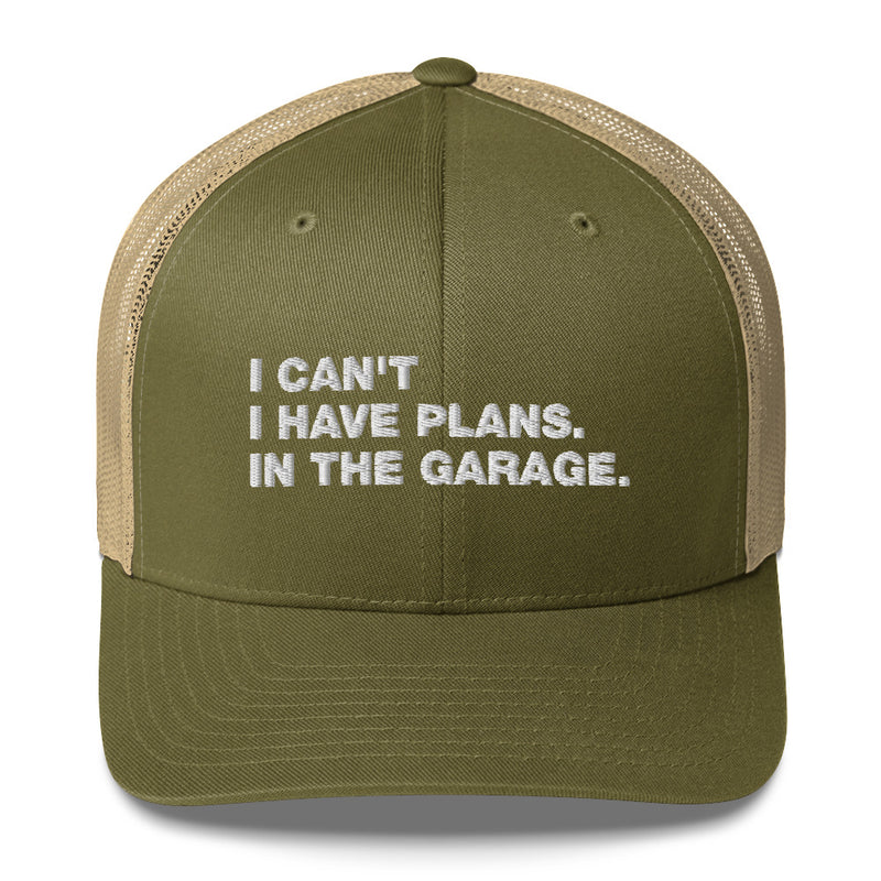 I Can't. I Have Plans. In The Garage. - Trucker Cap