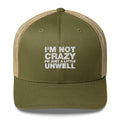 I'm Not Crazy I'm Just A Little Unwell - Trucker Cap