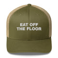 Eat Off The Floor - Trucker Cap