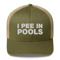 I Pee In Pools - Trucker Cap