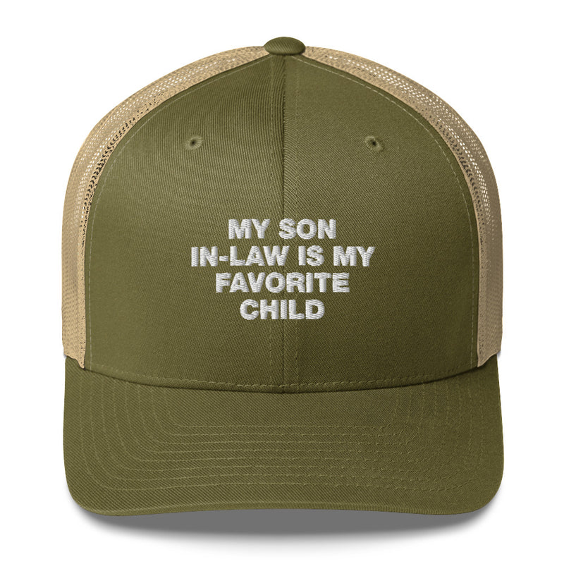 My Son In-Law Is My Favorite Child - Trucker Cap