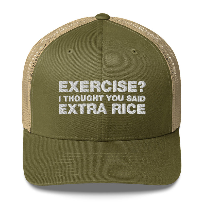 Exercise? I thought You Said Extra Rice - Trucker Cap