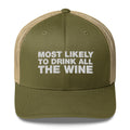 Most Likely To Drink All The Wine - Trucker Cap