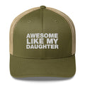 Awesome Like My Daughter - Trucker Cap