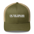 I'm The Sibling That Throws Hands - Trucker Cap