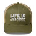 Life Is Too Short For Bad Sandwiches - Trucker Cap