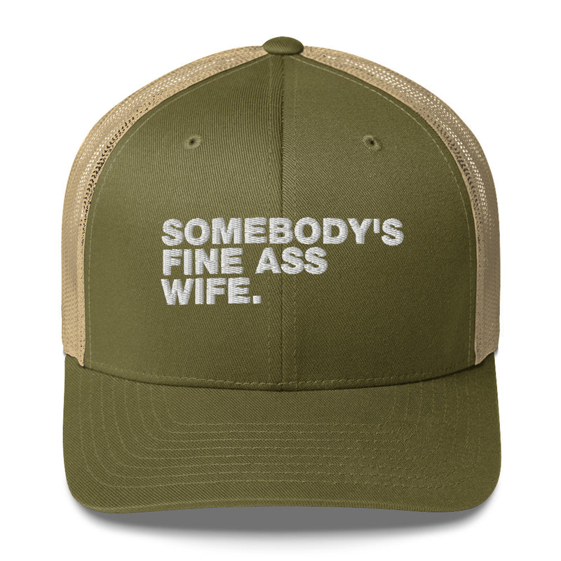 Somebody's Fine Ass Wife - Trucker Cap