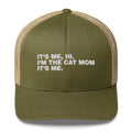 It's Me, Hi. I'm The Cat Mom It's Me. - Trucker Cap