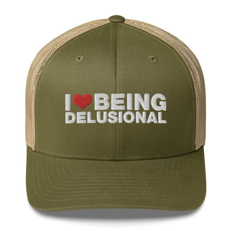 I Love Being Delusional - Trucker Cap