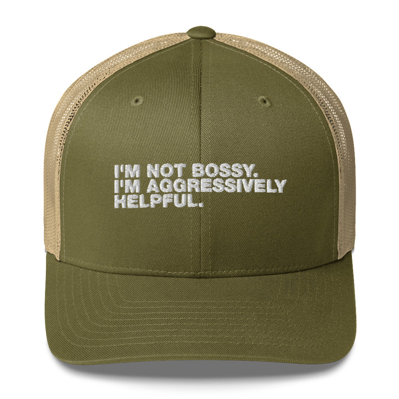 I'm Not Bossy. I'm Aggressively Helpful. - Trucker Cap