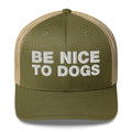 Be Nice To Dogs - Trucker Cap