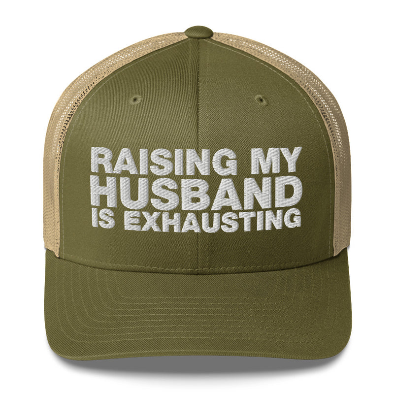 Raising My Husband Is Exhausting - Trucker Cap