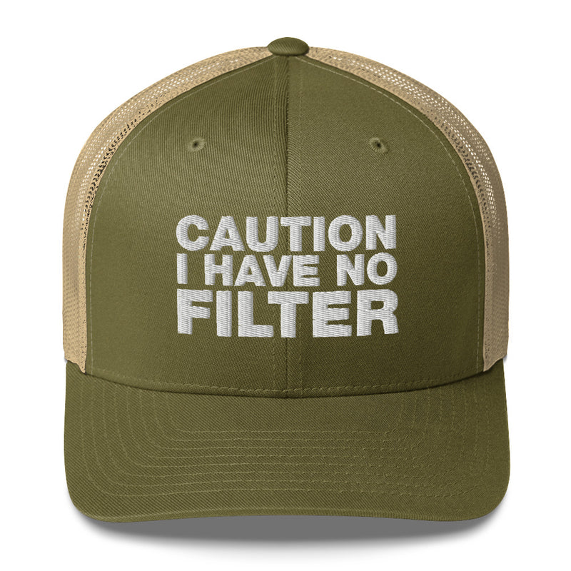 Caution I Have No Filter - Trucker Cap