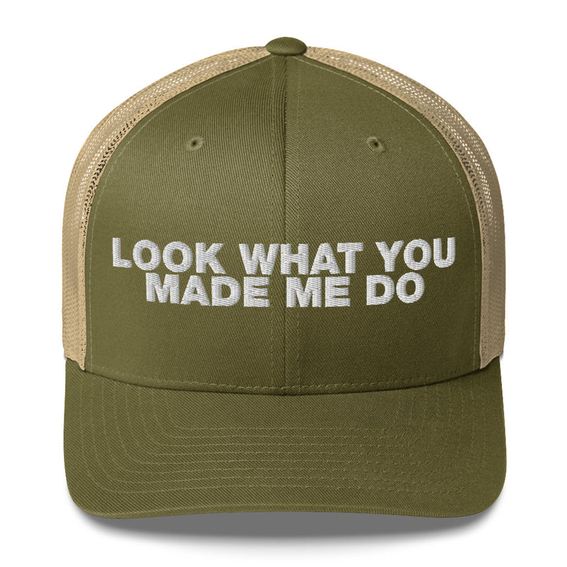 Look What You Makde Me Do - Trucker Cap