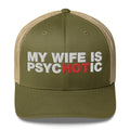 My Wife Is Psychotic - Trucker Cap