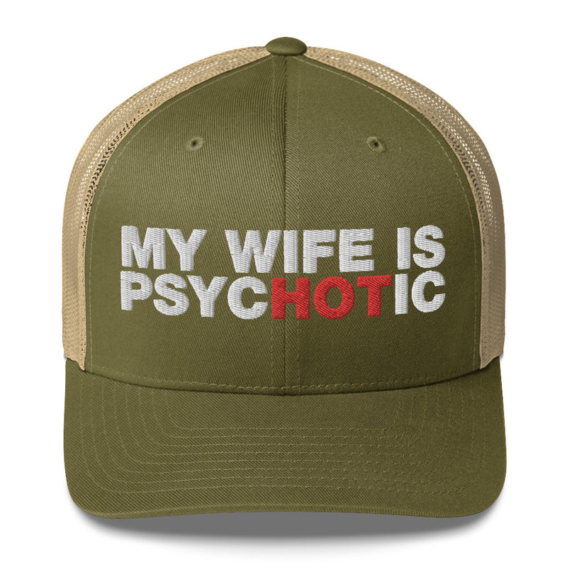 My Wife Is Psychotic - Trucker Cap